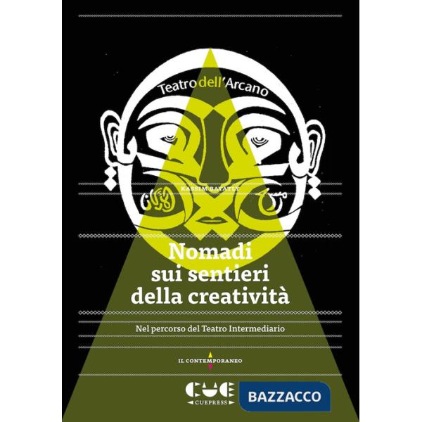 Nomadi sui sentieri della creatività. Nel percorso del Teatro Intermediario