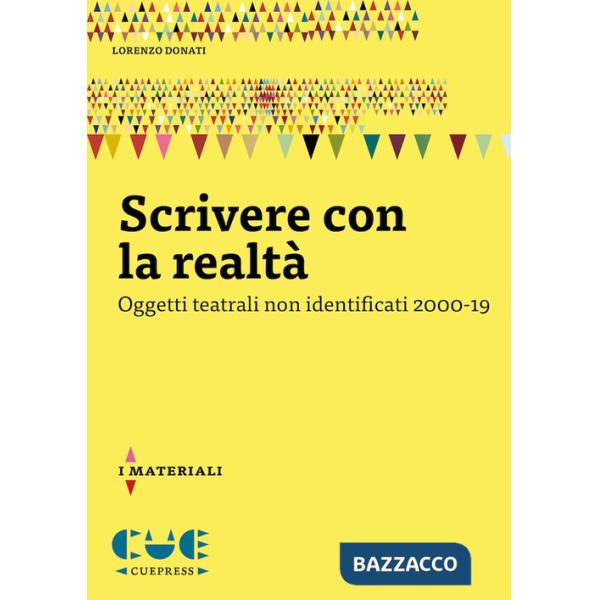 Scrivere con la realtà. Oggetti teatrali non identificati 2000-19