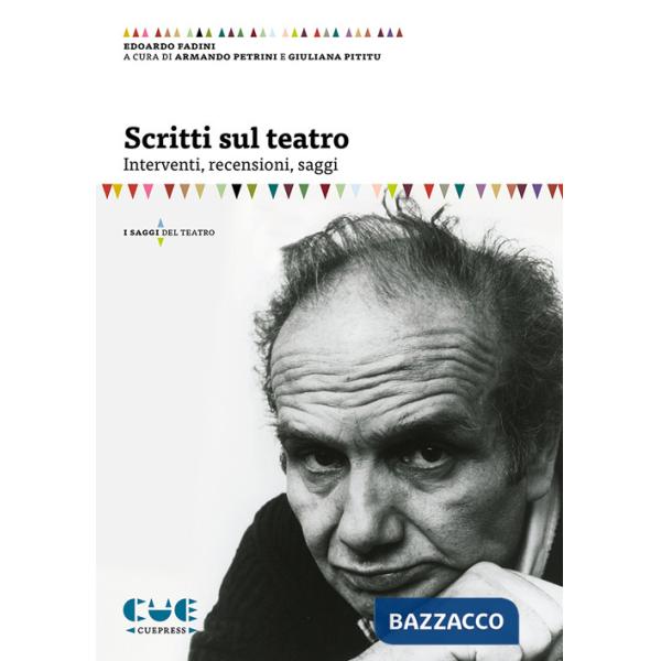Scritti sul teatro. Interventi, recensioni, saggi