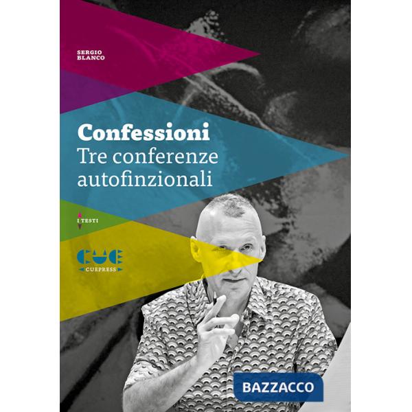 Confessioni. Tre conferenze autofinzionali
