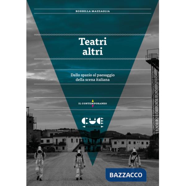Teatri altri. Dallo spazio al paesaggio della scena italiana