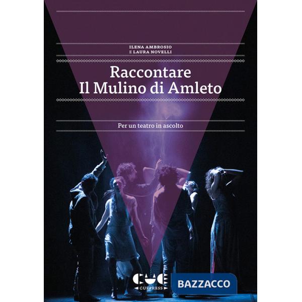 Raccontare Il Mulino di Amleto. Per un teatro in ascolto