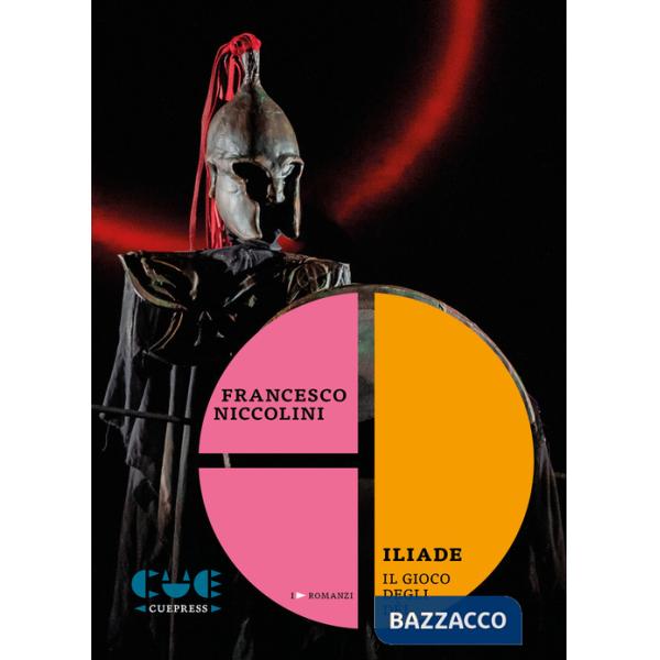 Iliade. Il gioco degli dèi