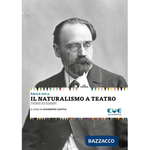 Naturalismo a teatro. Le teorie. Gli esempi (Il)