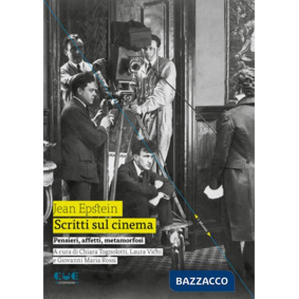 Scritti sul cinema. Pensieri, affetti, metamorfosi