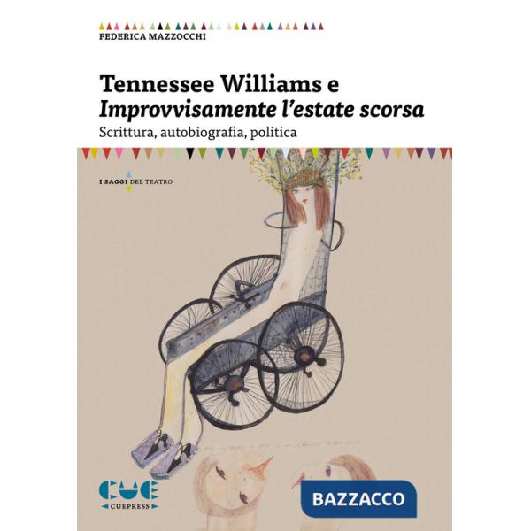 Tennessee Williams e Improvvisamente l'estate scorsa. Scrittura, autobiografia, politica