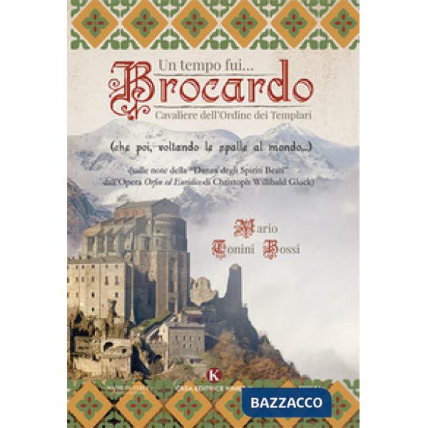 Tempo fui... Brocardo cavaliere dell'ordine dei Templari (Un)