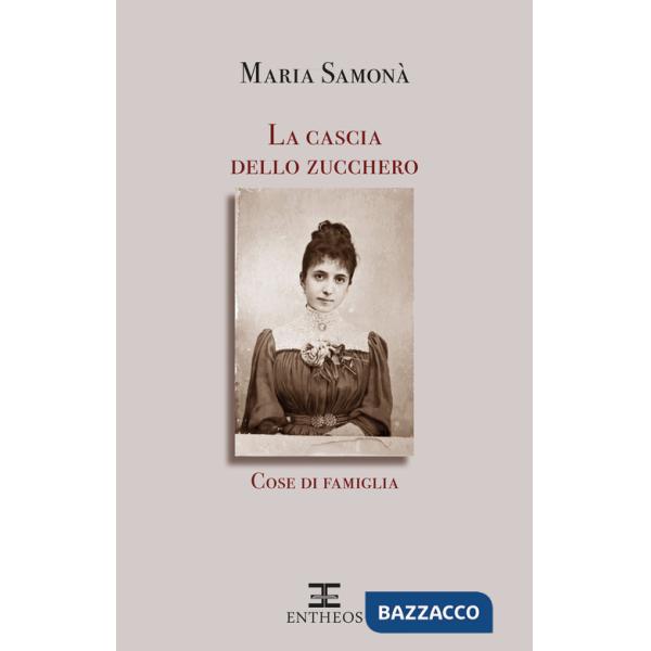 Cascia dello zucchero. Cose di famiglia (La)