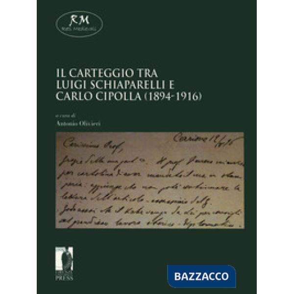 Carteggio tra Luigi Schiaparelli e Carlo Cipolla (1894-1916) (Il)