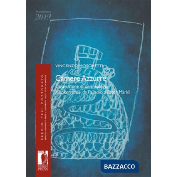Camere azzurre. Costruzione di un'antologia mediterranea: da Palladio a Peter Märkli