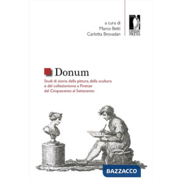 Donum. Studi di storia della pittura, della scultura e del collezionismo a Firenze dal Cinquecento al Settecento
