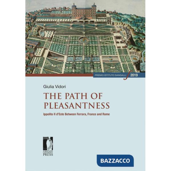 Path of pleasantness. Ippolito II d'Este between Ferrara, France and Rome (The)