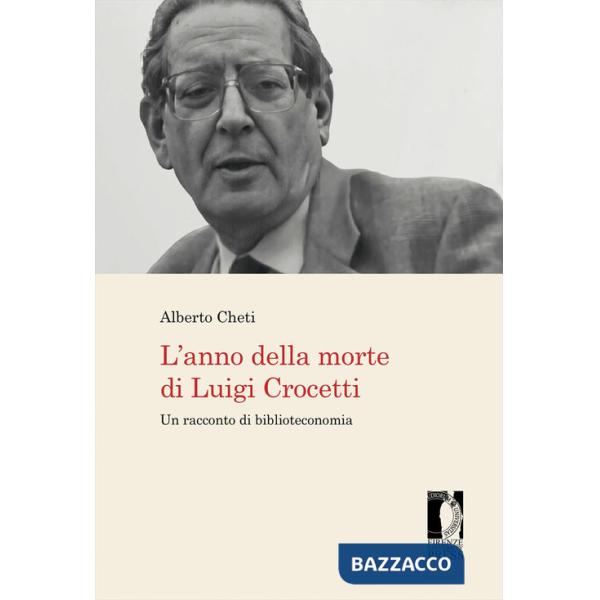 Anno della morte di Luigi Crocetti. Un racconto di biblioteconomia (L')
