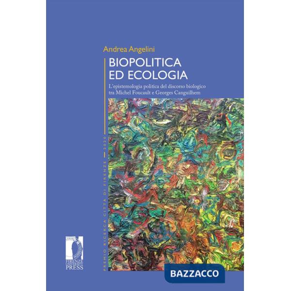 Biopolitica ed ecologia. L'epistemologia politica del discorso biologico tra Michel Foucault e Georges Canguilhem