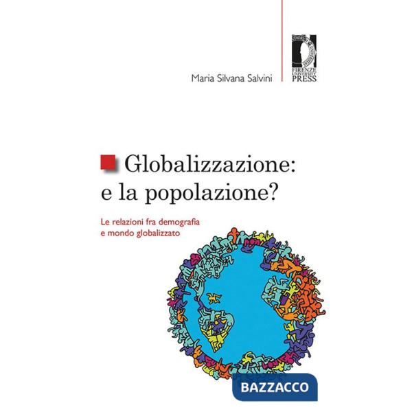 Globalizzazione: e la popolazione? Le relazioni fra demografia e mondo globalizzato