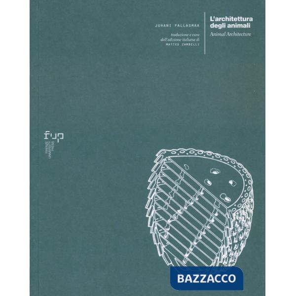 Architettura degli animali-Animal Architecture. Ediz. bilingue (L')