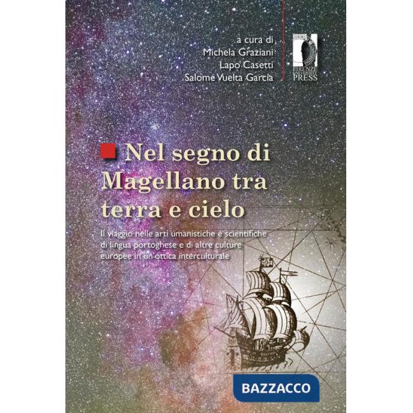 Nel segno di Magellano tra terra e cielo. Il viaggio nelle arti umanistiche e scientifiche di lingua portoghese e di altre cultu