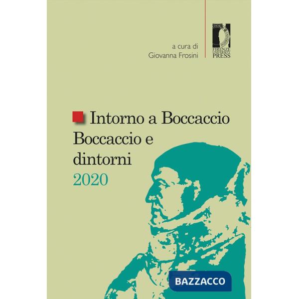 Intorno a Boccaccio/Boccaccio e dintorni 2020. Atti del Seminario internazionale di studi (Certaldo Alta, Casa di Giovanni Bocca