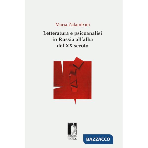 Letteratura e psicoanalisi in Russia all'alba del XX secolo