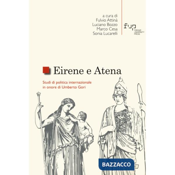 Eirene e Atena. Studi di politica internazionale in onore di Umberto Gori