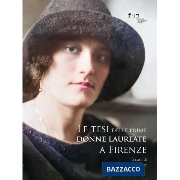 Tesi delle prime donne laureate a Firenze (Le)