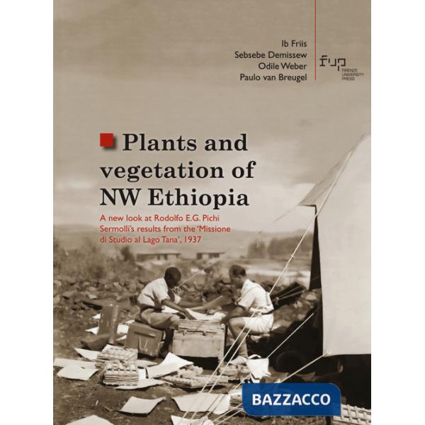 Plants and vegetation of NW Ethiopia. A new look at Rodolfo E.G. Pichi Sermolli's results from the «Missione di Studio al Lago T