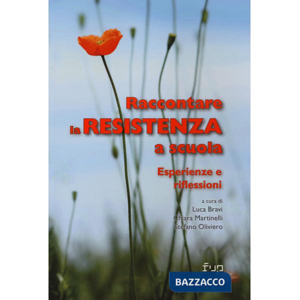 Raccontare la Resistenza a scuola. Esperienze e riflessioni
