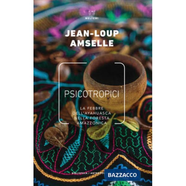 Psicotropici. La febbre dell'ayahuasca nella foresta amazzonica