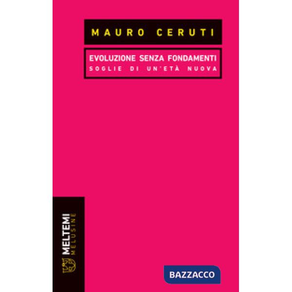 Evoluzione senza fondamenti. Soglie di un'età nuova