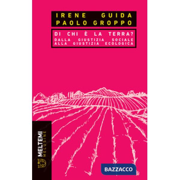 Di chi è la terra? Dalla giustizia sociale alla giustizia ecologica