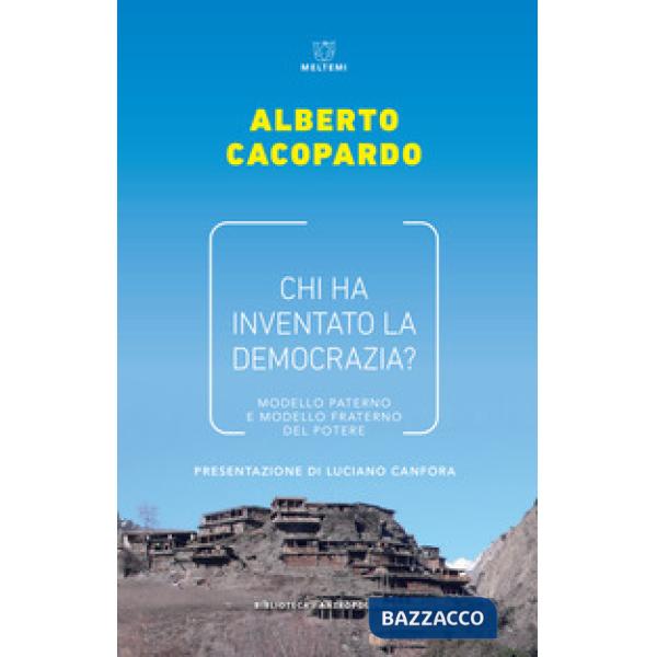 Chi ha inventato la democrazia? Modello fraterno e modello paterno del potere