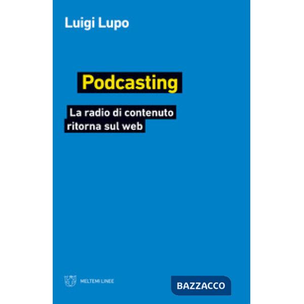Podcasting. La radio di contenuto ritorna sul web