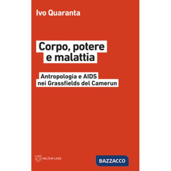 Corpo, potere e malattia. Antropologia e Aids nei Grassfields del Camerun
