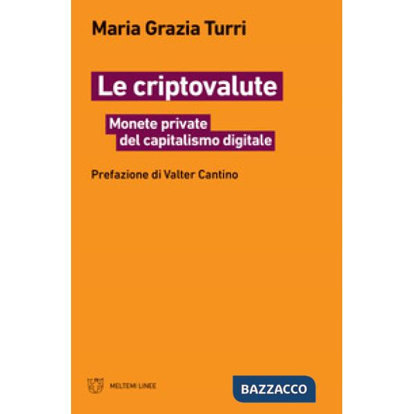 Criptovalute. Monete private del capitalismo digitale (Le)