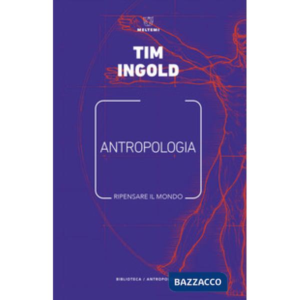 Antropologia. Ripensare il mondo