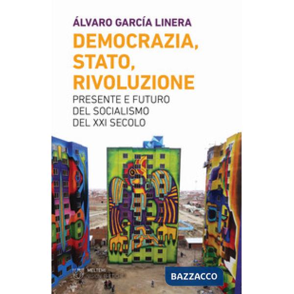 Democrazia, Stato, rivoluzione. Presente e futuro del socialismo del XXI secolo
