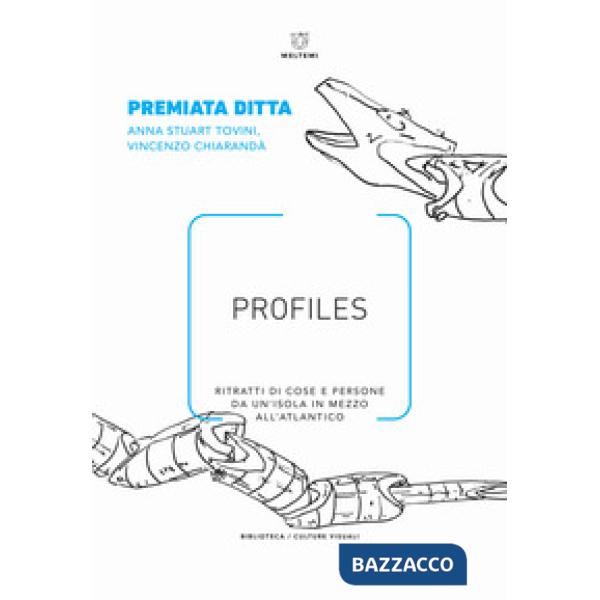 Profiles. Ritratti di cose e persone da un'isola in mezzo all'Atlantico