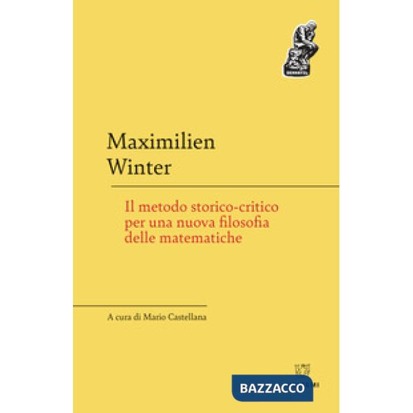 Metodo storico-critico per una nuova filosofia delle matematiche (Il)