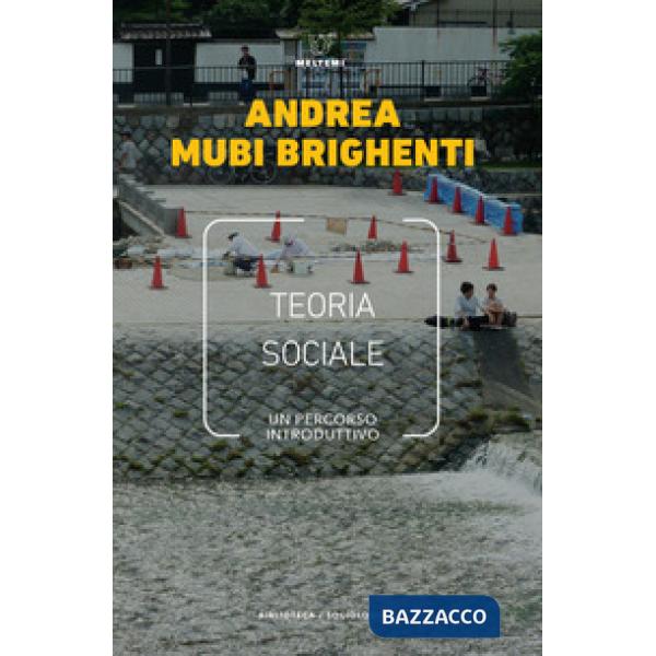Teoria sociale. Un percorso introduttivo