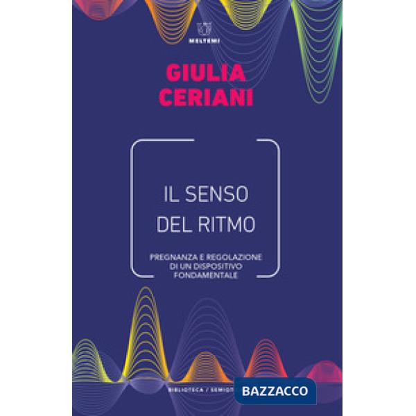 Senso del ritmo. Pregnanza e regolazione di un dispositivo fondamentale (Il)