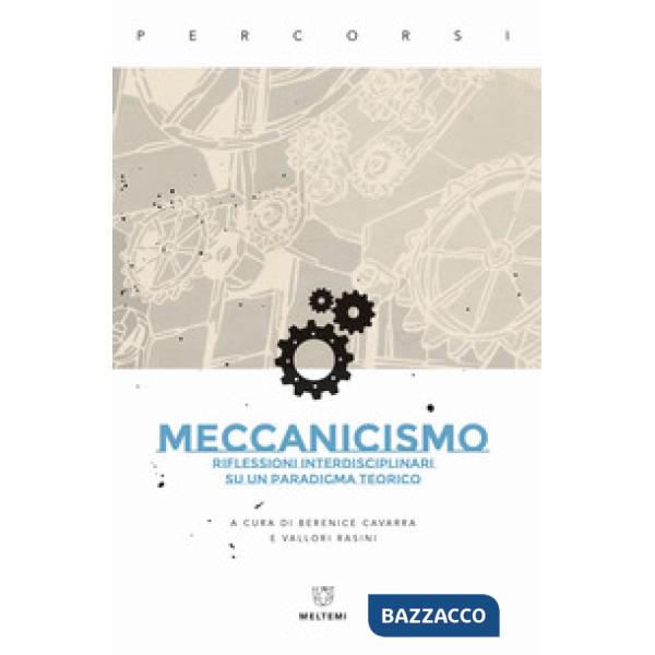 Meccanicismo. Riflessioni interdisciplinari su un paradigma teorico