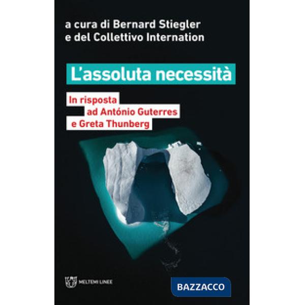 Assoluta necessità. In risposta ad António Guterres e Greta Thunberg (L')