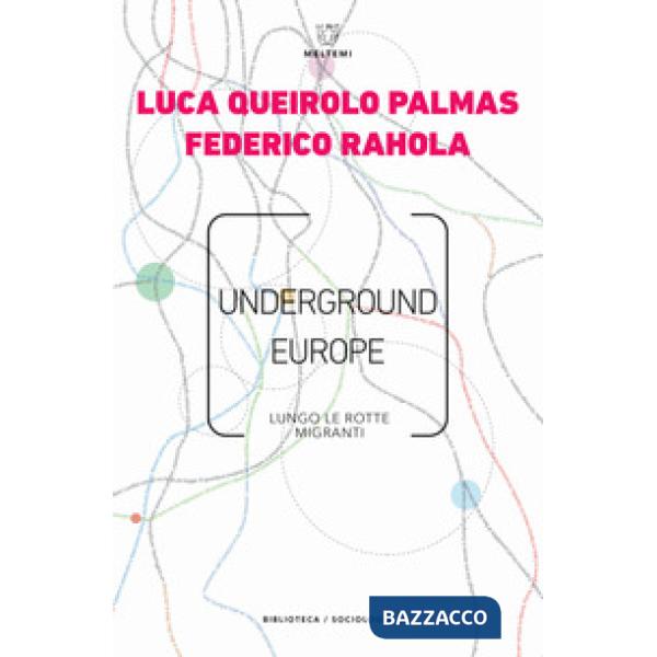 Underground Europe. Lungo le rotte migranti