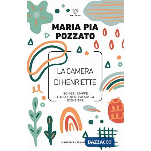 Camera di Henriette. Schizzi, mappe e disegni di paesaggi identitari (La)