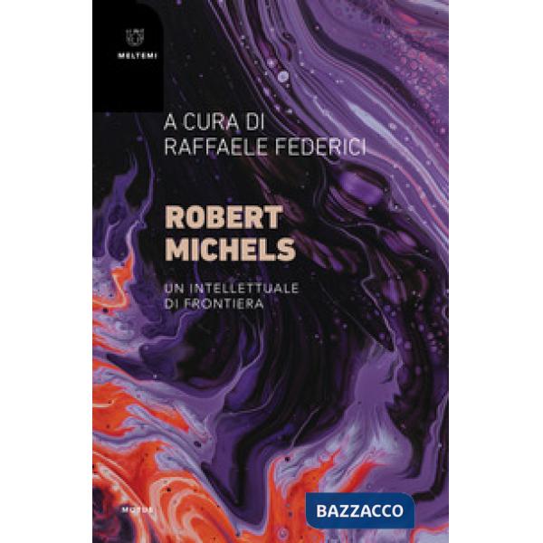 Robert Michels. Un intellettuale di frontiera