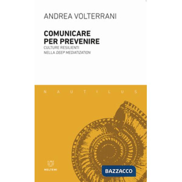 Comunicare per prevenire. Culture resilienti nella deep mediatization