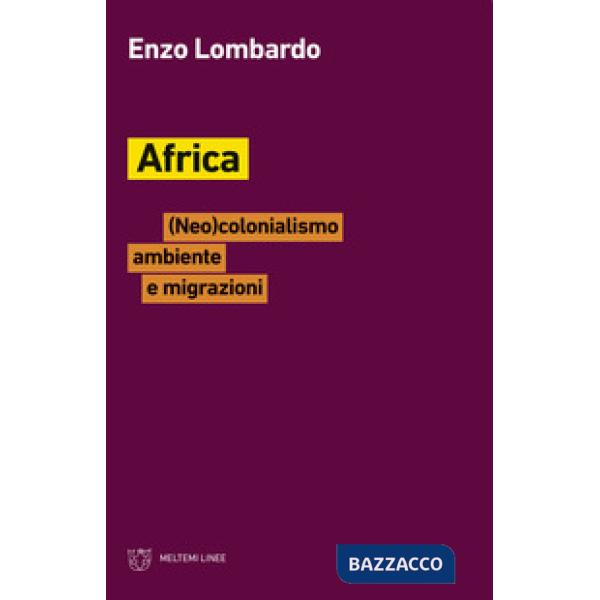 Africa. (Neo)colonialismo, ambiente e migrazioni