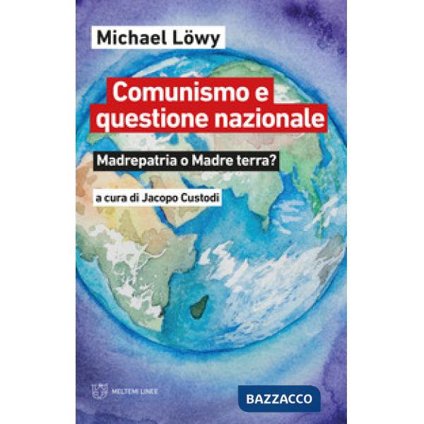 Comunismo e questione nazionale. Madrepatria o madre terra?