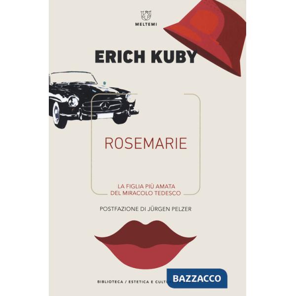 Rosemarie. La figlia più amata del miracolo tedesco