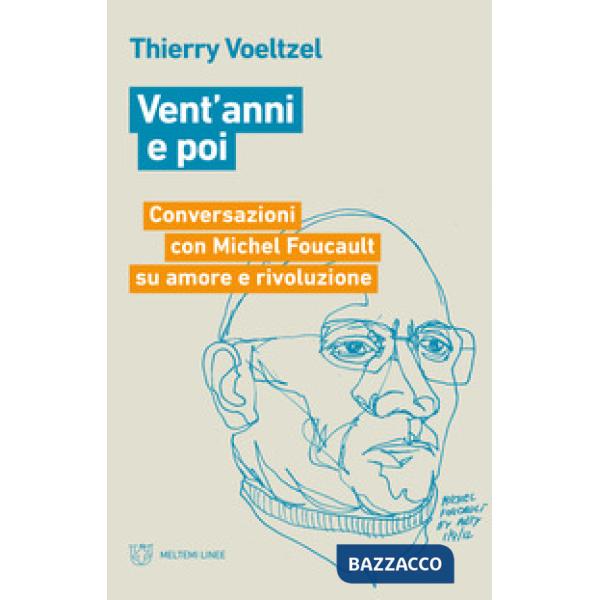 Vent'anni e poi. Conversazioni con Michel Foucault su amore e rivoluzione